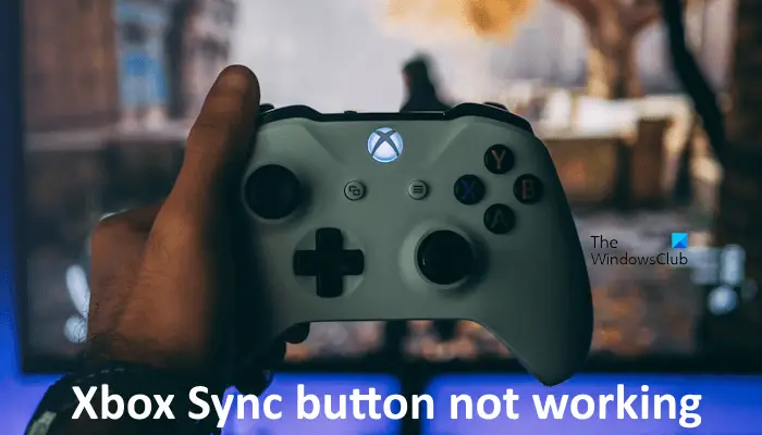 Xbox同步按钮无法正常工作[修复]