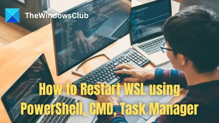 重新启动WSL的方法：使用PowerShell、CMD和任务管理器