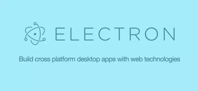 Electron跨平台桌面应用开发工具