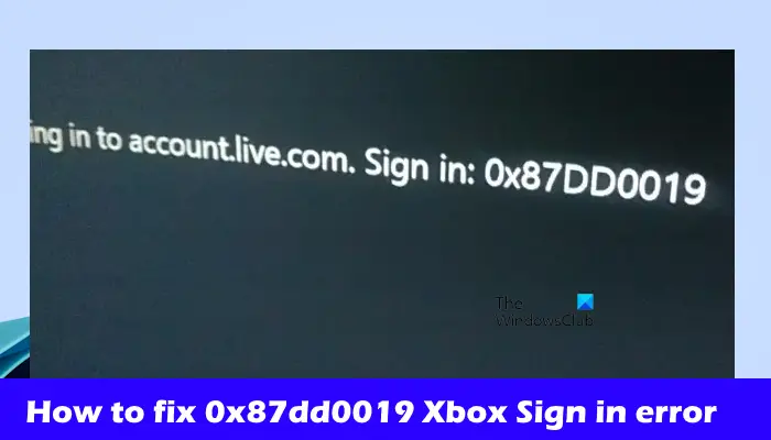 如何修复0x87dd0019 Xbox登录错误